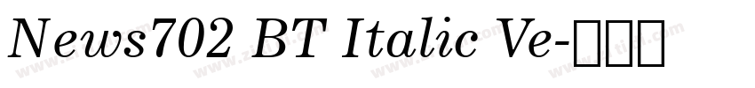News702 BT Italic Ve字体转换